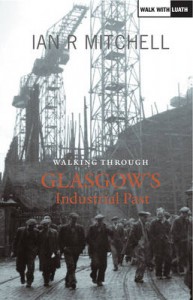 a walk through glasgow's industrial past