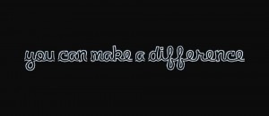 you can make a difference
