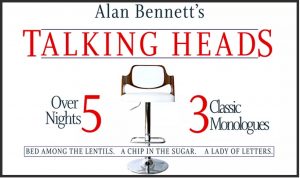 alan bennet's talking heads
