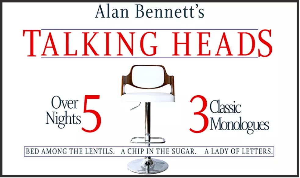 alan bennet's talking heads