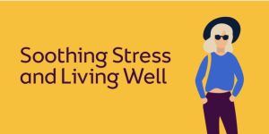 soothing stress and living well