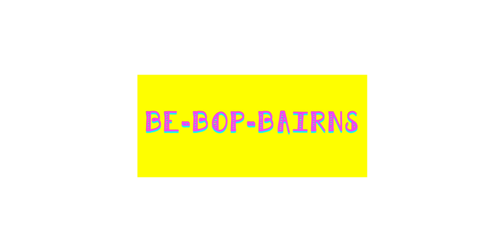 be bop bairns
