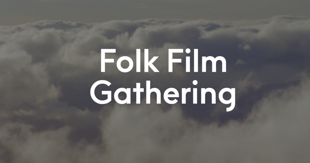folk film gathering