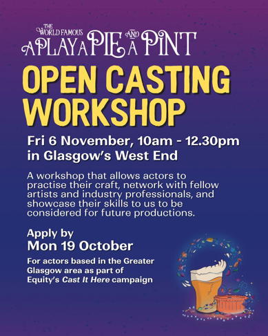 Open Casting Workshop A Play A Pie and A Pint